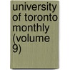 University Of Toronto Monthly (Volume 9) by University Of Toronto. Association