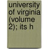 University Of Virginia (Volume 2); Its H door Paul Brandon Barringer