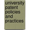 University Patent Policies And Practices by Archie MacInnes Palmer