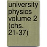University Physics Volume 2 (Chs. 21-37) door Roger A. Freedman