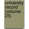 University Record (Volume 25) door University Of the State of Florida