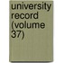 University Record (Volume 37)