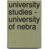 University Studies - University Of Nebra by University of Nebraska