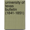 University of Texas Bulletin (1841-1851) by University of Texas