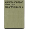 Untersuchungen Uber Das Logarithmische U by Carl Neumann