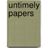 Untimely Papers