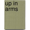 Up In Arms door Margery Hollis