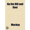 Up The Hill And Over door Mackay