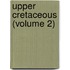 Upper Cretaceous (Volume 2)