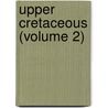 Upper Cretaceous (Volume 2) by Maryland Geological Survey