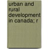 Urban And Rural Development In Canada; R door Canada. Commission Of Conservation
