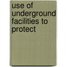 Use Of Underground Facilities To Protect by Richard G. Little