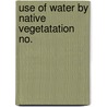 Use Of Water By Native Vegetatation  No. door Robert Young