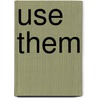 Use Them door M. Beddow