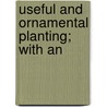 Useful And Ornamental Planting; With An door Unknown Author