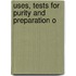 Uses, Tests For Purity And Preparation O