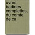 Uvres Badines Complettes, Du Comte De Ca