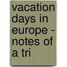 Vacation Days In Europe - Notes Of A Tri door Emma J. Fordyce
