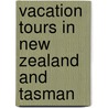 Vacation Tours In New Zealand And Tasman by James Coutts