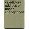 Valedictory Address Of Abner Cheney Good door Abner Cheney Goodell Jr