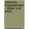 Valencia Impressionen - Bilder und Texte door Onbekend