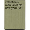 Valentine's Manual Of Old New York (Yr.1 door Henry Collins Brown