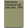 Valentine's Manual Of Old New York. 1916 door Henry Collins Brown
