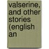Valserine, And Other Stories (English An