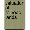 Valuation Of Railroad Lands door Committee On Interstate Commerce