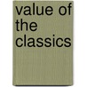 Value Of The Classics by On C. Conference on Classical Studies in