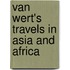 Van Wert's Travels In Asia And Africa