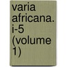 Varia Africana. I-5 (Volume 1) door Peabody Museum of American Dept