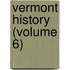 Vermont History (Volume 6)