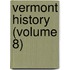 Vermont History (Volume 8)