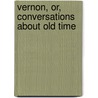 Vernon, Or, Conversations About Old Time by Jacob Abbott