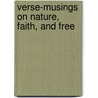 Verse-Musings On Nature, Faith, And Free door John Owen