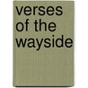 Verses Of The Wayside by Authors Various