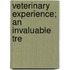 Veterinary Experience; An Invaluable Tre