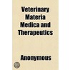 Veterinary Materia Medica And Therapeuti door Books Group