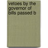 Vetoes By The Governor Of Bills Passed B door Pennsylvania. Governor