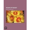 Vicar Of Roost by Francis Edward Paget