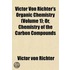 Victor Von Richter's Organic Chemistry (