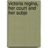 Victoria Regina, Her Court And Her Subje