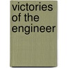 Victories Of The Engineer door Archibald Williams