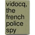 Vidocq, The French Police Spy