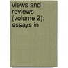 Views And Reviews (Volume 2); Essays In door William Ernest Henley