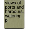 Views Of Ports And Harbours, Watering Pl door William Finden