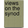 Views On The Synod door Authors Various