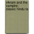 Vikram And The Vampire; Classic Hindu Ta