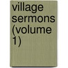 Village Sermons (Volume 1) door Fenton John Anthony Hort